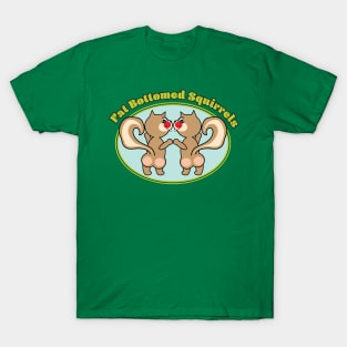 Fat Bottomed Squirrels T-Shirt